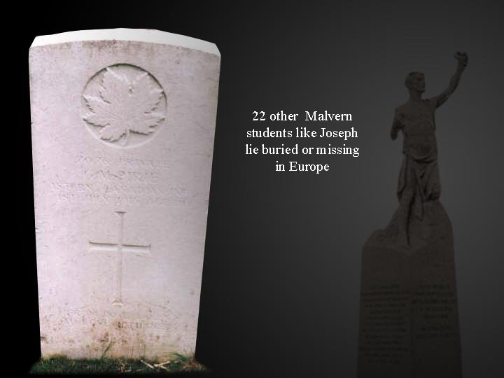 22 other Malvern students like Joseph lie buried or missing in Europe 