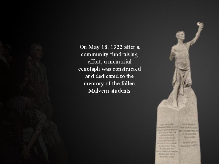 On May 18, 1922 after a community fundraising effort, a memorial cenotaph was constructed