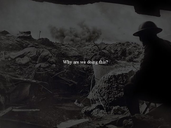 Why are we doing this? 