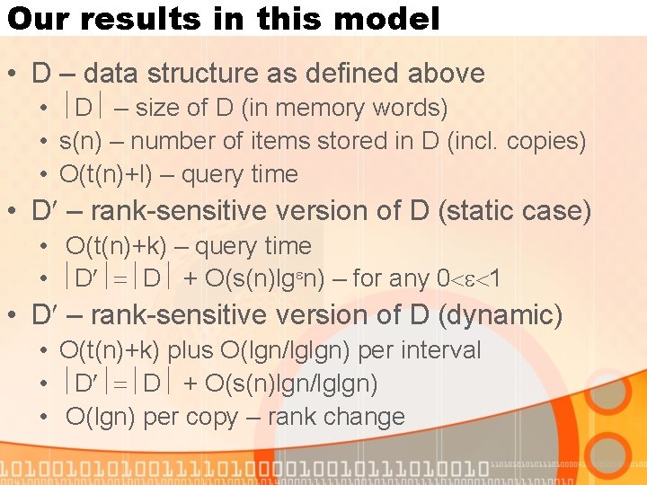 Our results in this model • D – data structure as defined above •