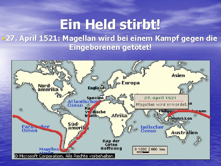 Ein Held stirbt! • 27. April 1521: Magellan wird bei einem Kampf gegen die