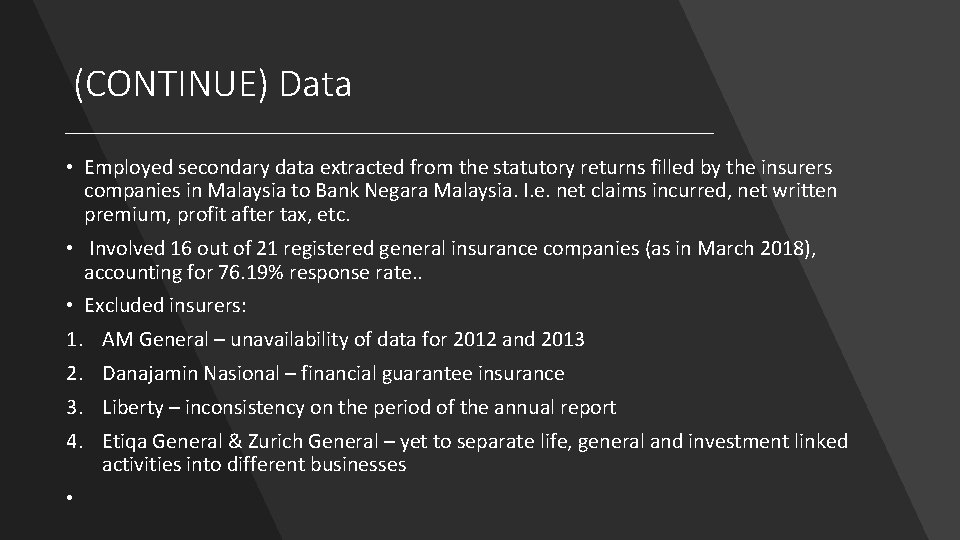 (CONTINUE) Data • Employed secondary data extracted from the statutory returns filled by the