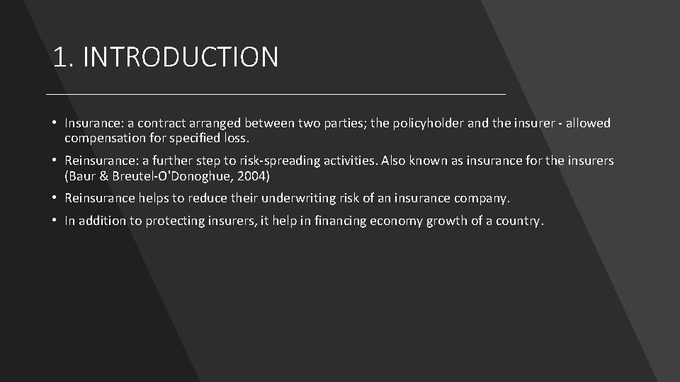 1. INTRODUCTION • Insurance: a contract arranged between two parties; the policyholder and the