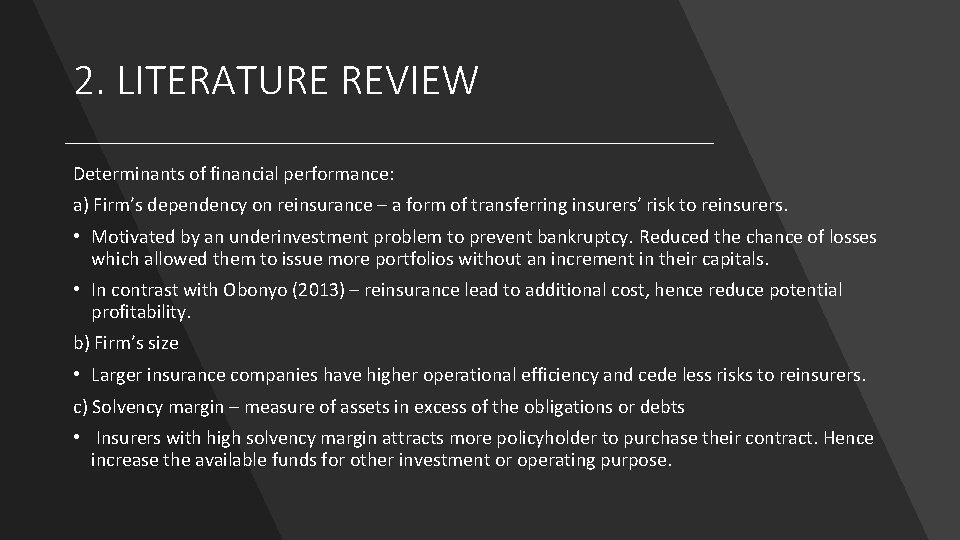 2. LITERATURE REVIEW Determinants of financial performance: a) Firm’s dependency on reinsurance – a