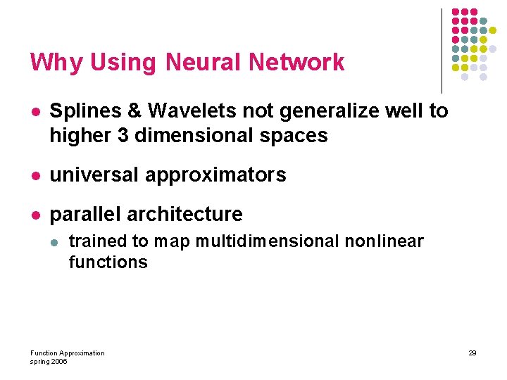 Why Using Neural Network l Splines & Wavelets not generalize well to higher 3