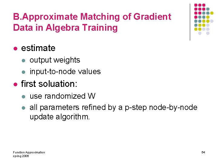 B. Approximate Matching of Gradient Data in Algebra Training l estimate l l l