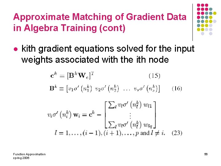 Approximate Matching of Gradient Data in Algebra Training (cont) l kith gradient equations solved