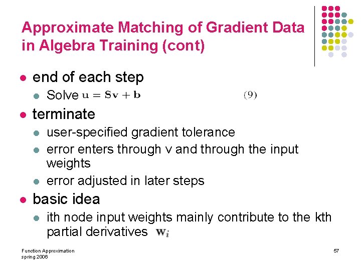 Approximate Matching of Gradient Data in Algebra Training (cont) l end of each step