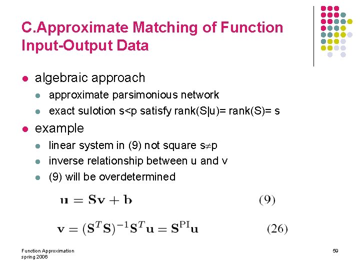 C. Approximate Matching of Function Input-Output Data l algebraic approach l l l approximate