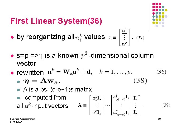 First Linear System(36) l by reorganizing all l s=p => is a known vector