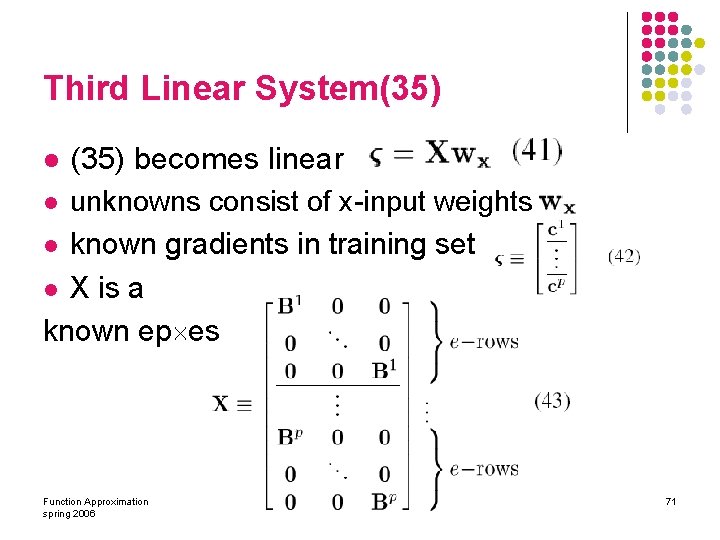 Third Linear System(35) l (35) becomes linear unknowns consist of x-input weights l known