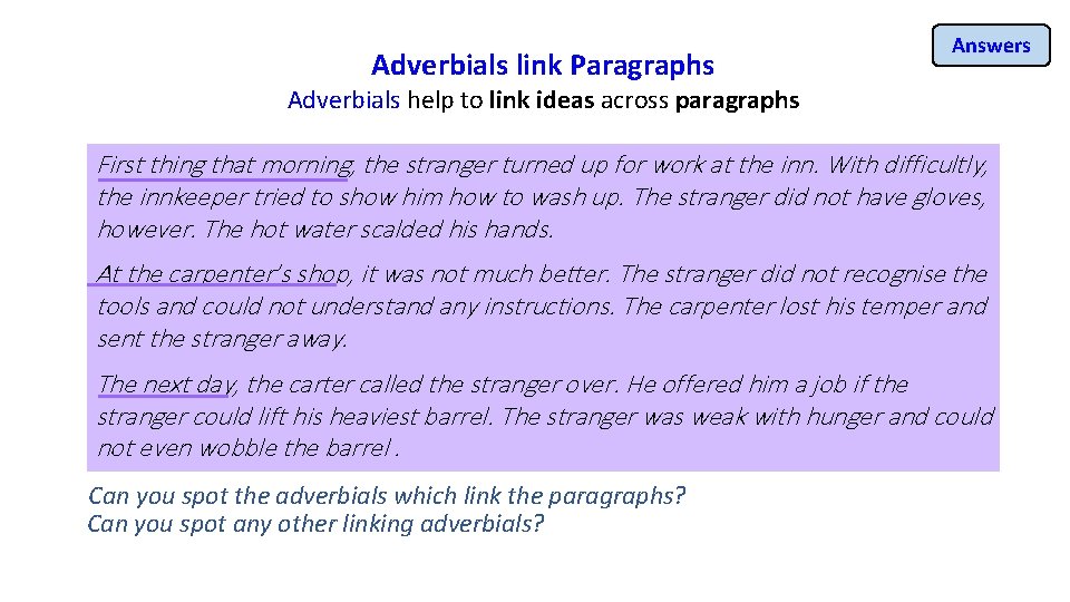 Adverbials link Paragraphs Answers Adverbials help to link ideas across paragraphs First thing that