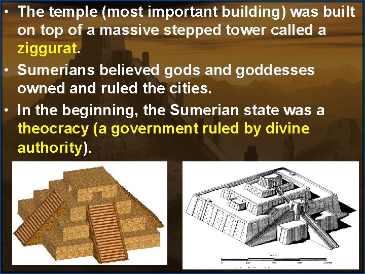  • The temple (most important building) was built on top of a massive