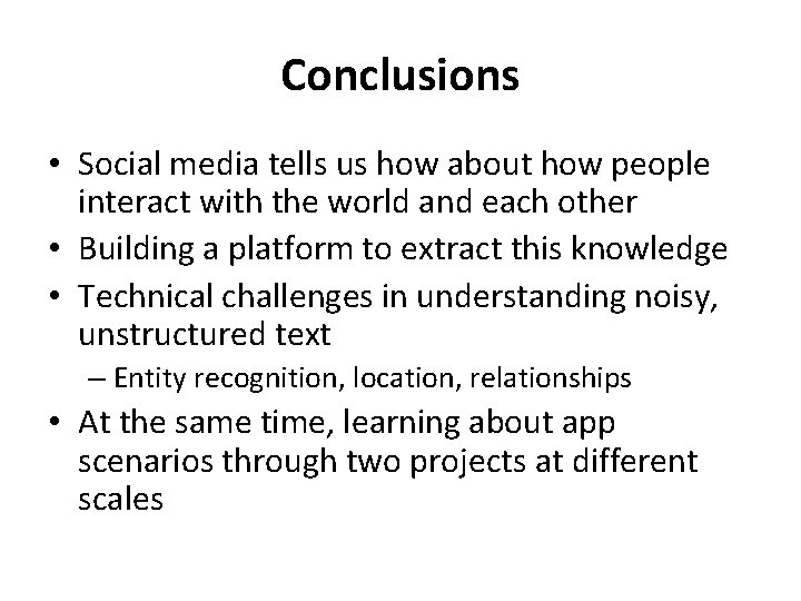 Conclusions • Social media tells us how about how people interact with the world