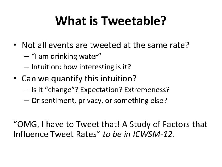 What is Tweetable? • Not all events are tweeted at the same rate? –