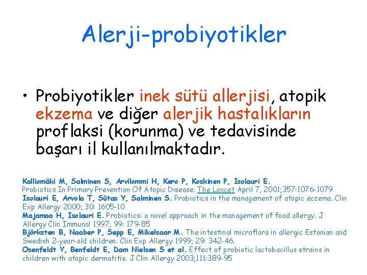 Alerji-probiyotikler • Probiyotikler inek sütü allerjisi, atopik ekzema ve diğer alerjik hastalıkların proflaksi (korunma)