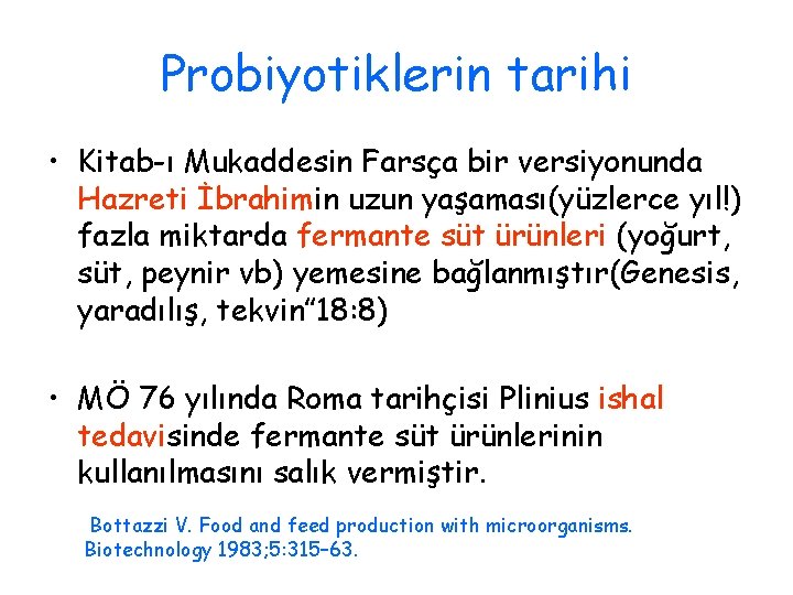 Probiyotiklerin tarihi • Kitab-ı Mukaddesin Farsça bir versiyonunda Hazreti İbrahimin uzun yaşaması(yüzlerce yıl!) fazla