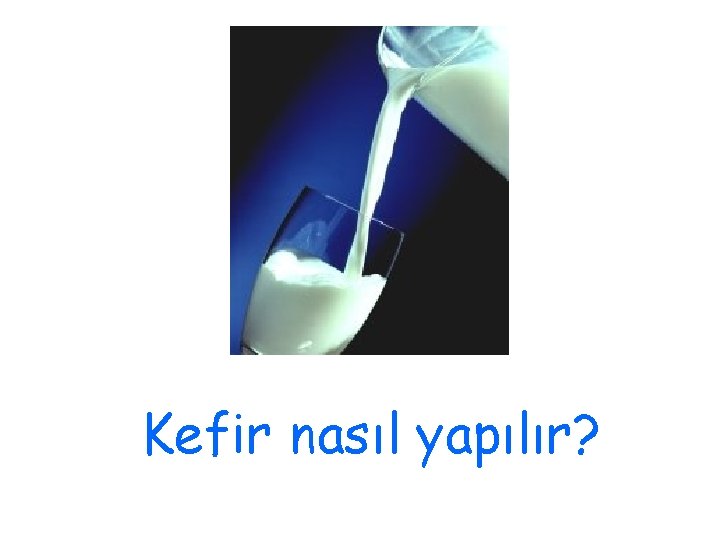 Kefir nasıl yapılır? 