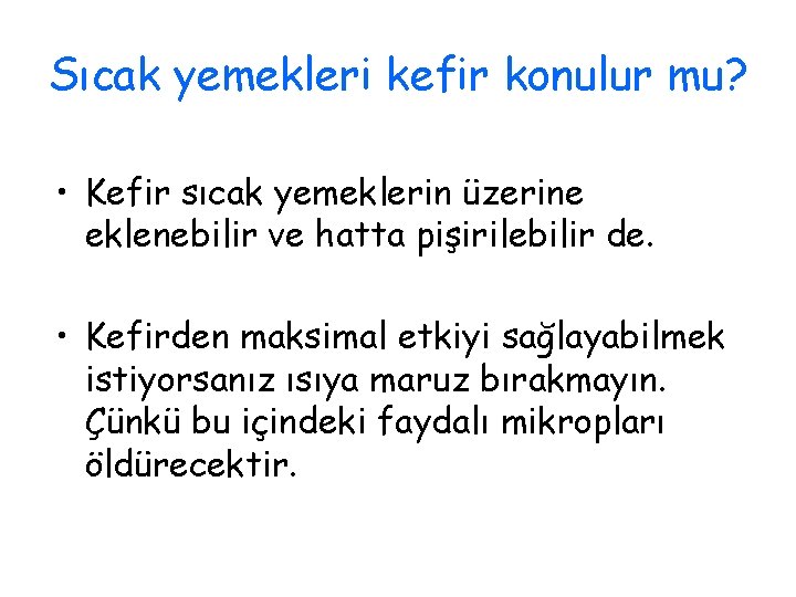 Sıcak yemekleri kefir konulur mu? • Kefir sıcak yemeklerin üzerine eklenebilir ve hatta pişirilebilir