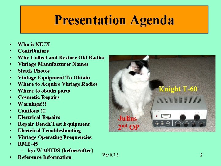 Presentation Agenda • • • • • Who is NE 7 X Contributors Why