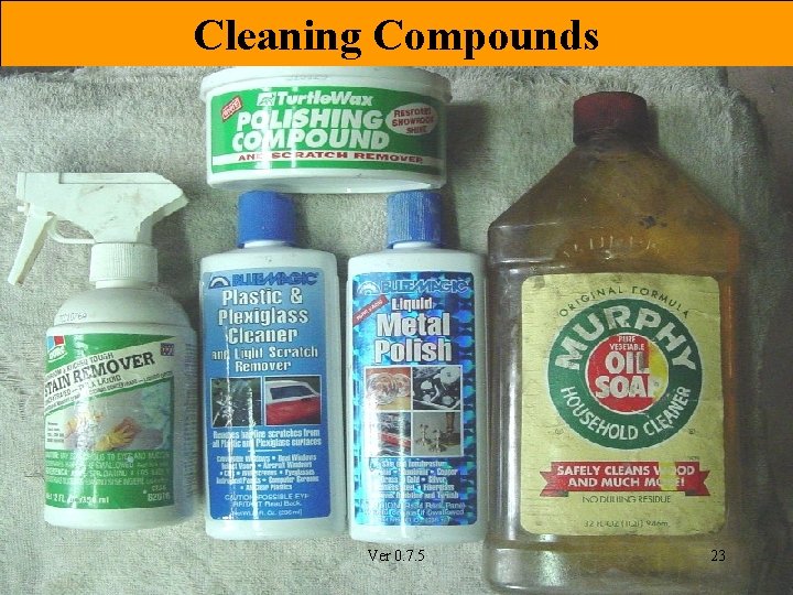 Cleaning Compounds Ver 0. 7. 5 23 