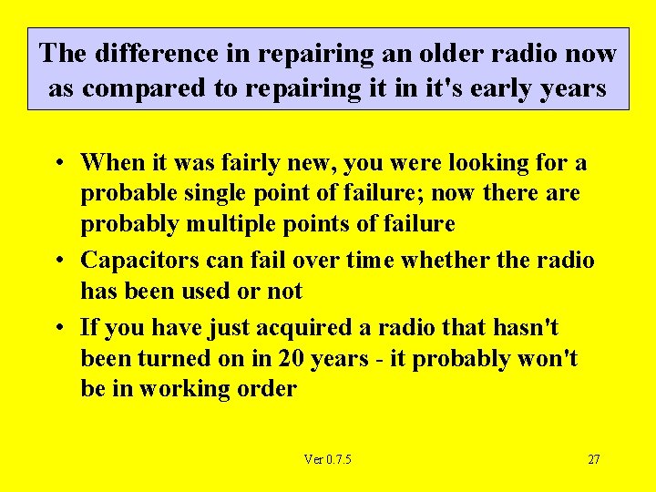 The difference in repairing an older radio now as compared to repairing it in