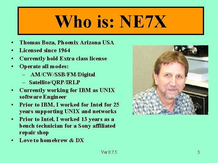 Who is: NE 7 X • • Thomas Boza, Phoenix Arizona USA Licensed since
