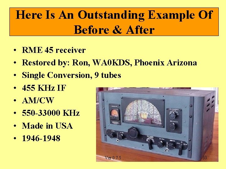 Here Is An Outstanding Example Of Before & After • • RME 45 receiver