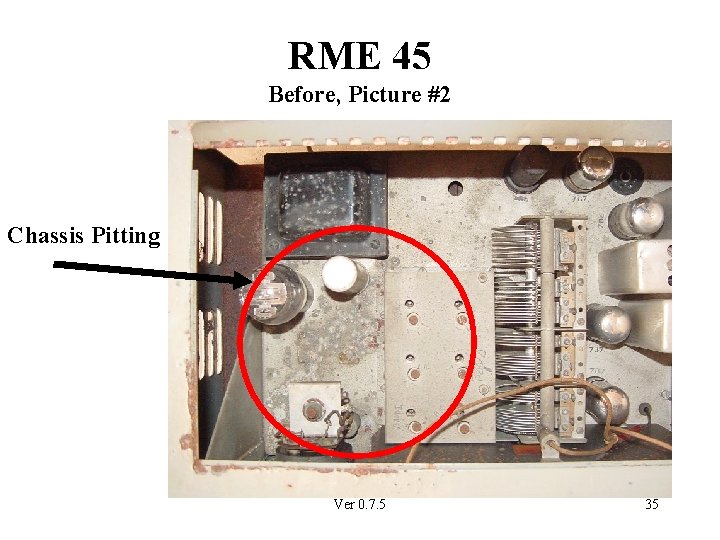 RME 45 Before, Picture #2 Chassis Pitting Ver 0. 7. 5 35 