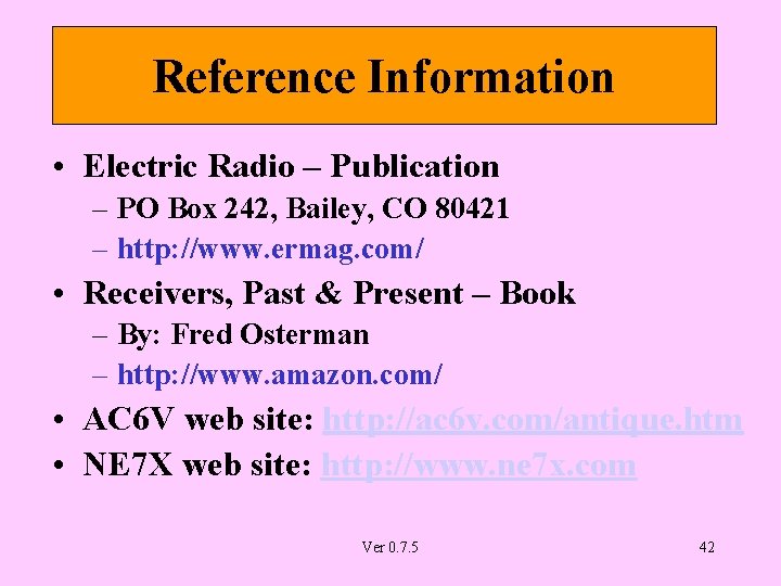 Reference Information • Electric Radio – Publication – PO Box 242, Bailey, CO 80421