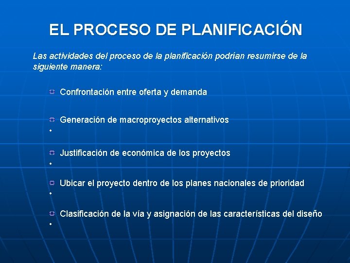 EL PROCESO DE PLANIFICACIÓN Las actividades del proceso de la planificación podrían resumirse de