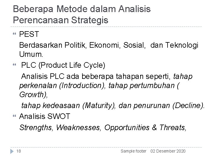 Beberapa Metode dalam Analisis Perencanaan Strategis PEST Berdasarkan Politik, Ekonomi, Sosial, dan Teknologi Umum.