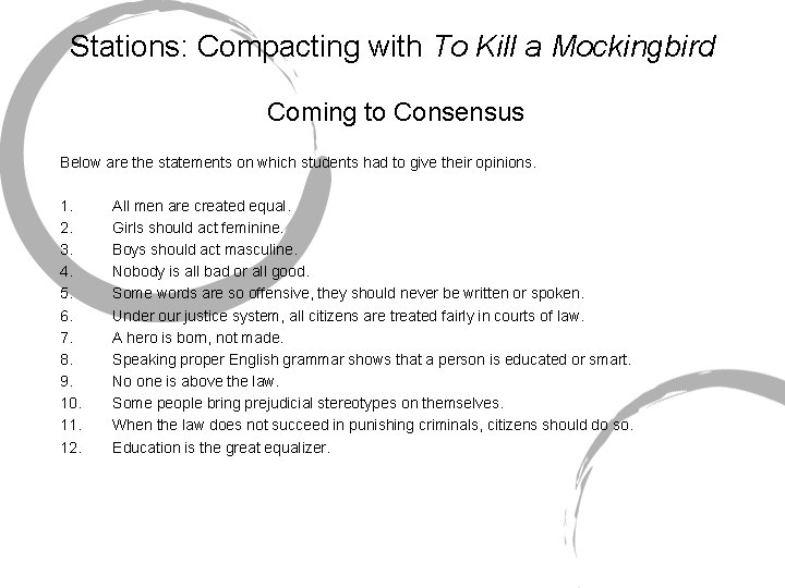 Stations: Compacting with To Kill a Mockingbird Coming to Consensus Below are the statements