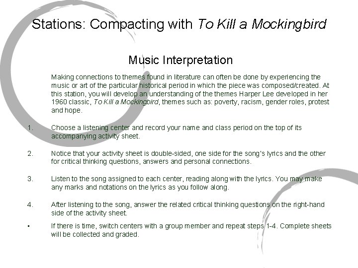 Stations: Compacting with To Kill a Mockingbird Music Interpretation Making connections to themes found