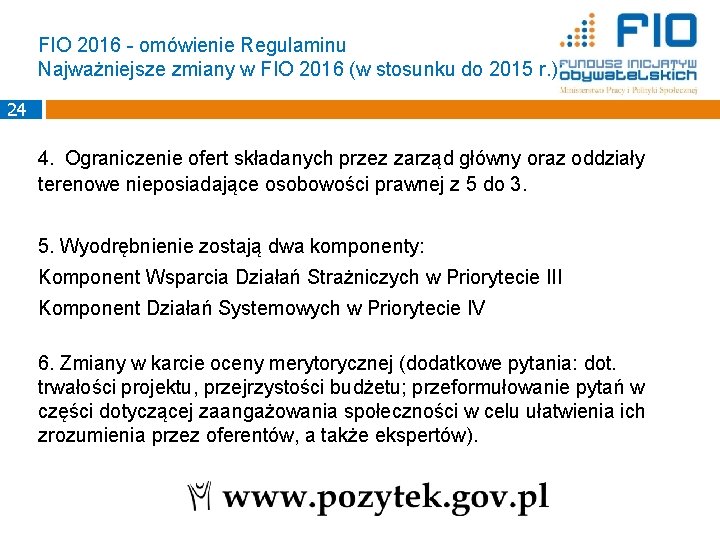 FIO 2016 - omówienie Regulaminu Najważniejsze zmiany w FIO 2016 (w stosunku do 2015