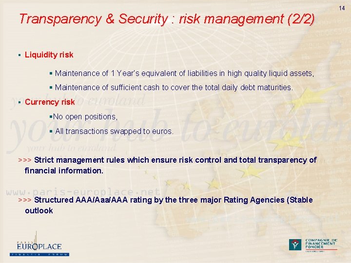 Transparency & Security : risk management (2/2) § Liquidity risk § Maintenance of 1