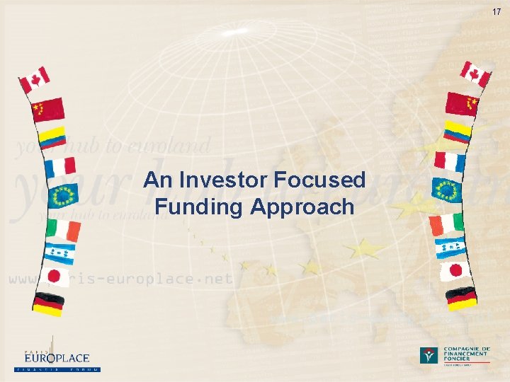 17 An Investor Focused Funding Approach 