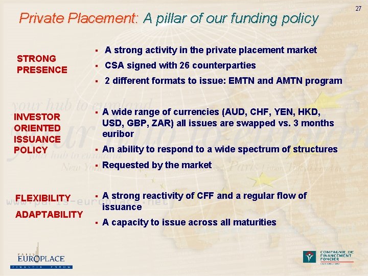 Private Placement: A pillar of our funding policy STRONG PRESENCE INVESTOR ORIENTED ISSUANCE POLICY