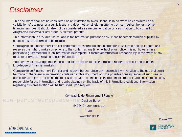 35 Disclaimer This document shall not be considered as an invitation to invest. It
