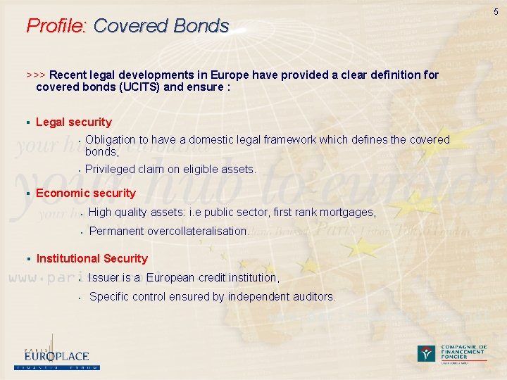 Profile: Covered Bonds >>> Recent legal developments in Europe have provided a clear definition