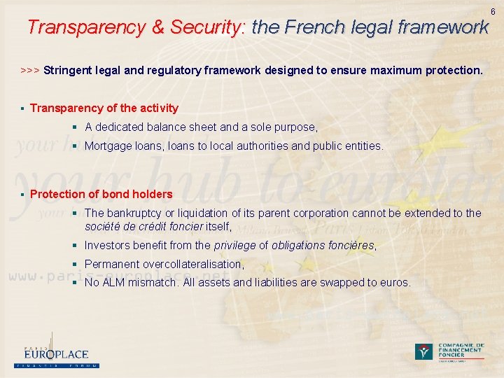 Transparency & Security: the French legal framework >>> Stringent legal and regulatory framework designed