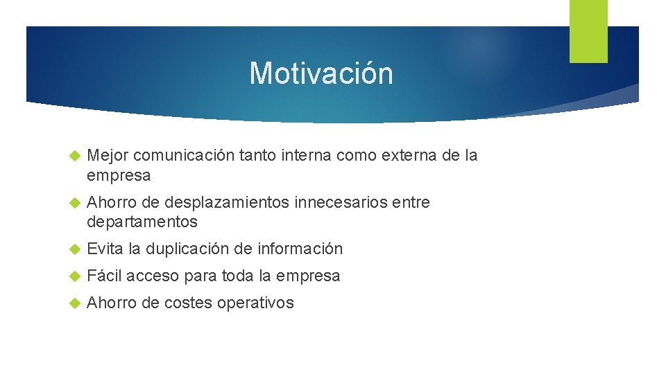 Motivación Mejor comunicación tanto interna como externa de la empresa Ahorro de desplazamientos innecesarios