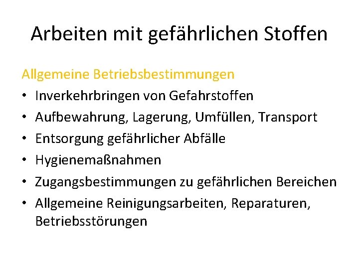 Arbeiten mit gefährlichen Stoffen Allgemeine Betriebsbestimmungen • Inverkehrbringen von Gefahrstoffen • Aufbewahrung, Lagerung, Umfüllen,