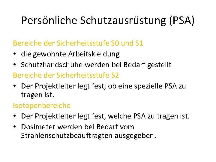 Persönliche Schutzausrüstung (PSA) Bereiche der Sicherheitsstufe S 0 und S 1 • die gewohnte