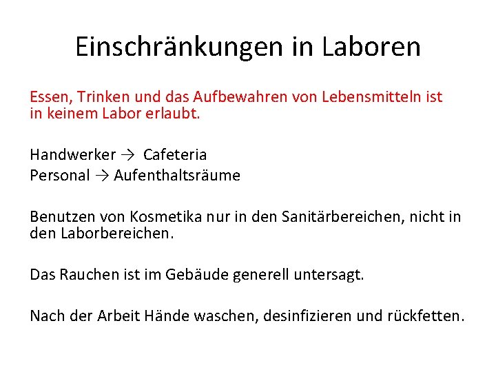 Einschränkungen in Laboren Essen, Trinken und das Aufbewahren von Lebensmitteln ist in keinem Labor