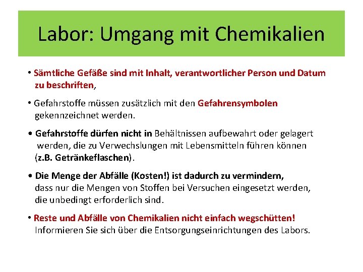 Labor: Umgang mit Chemikalien • Sämtliche Gefäße sind mit Inhalt, verantwortlicher Person und Datum