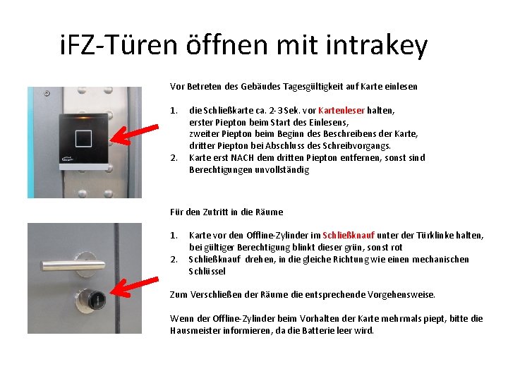 i. FZ-Türen öffnen mit intrakey Vor Betreten des Gebäudes Tagesgültigkeit auf Karte einlesen 1.