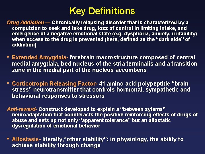 Key Definitions Drug Addiction — Chronically relapsing disorder that is characterized by a compulsion