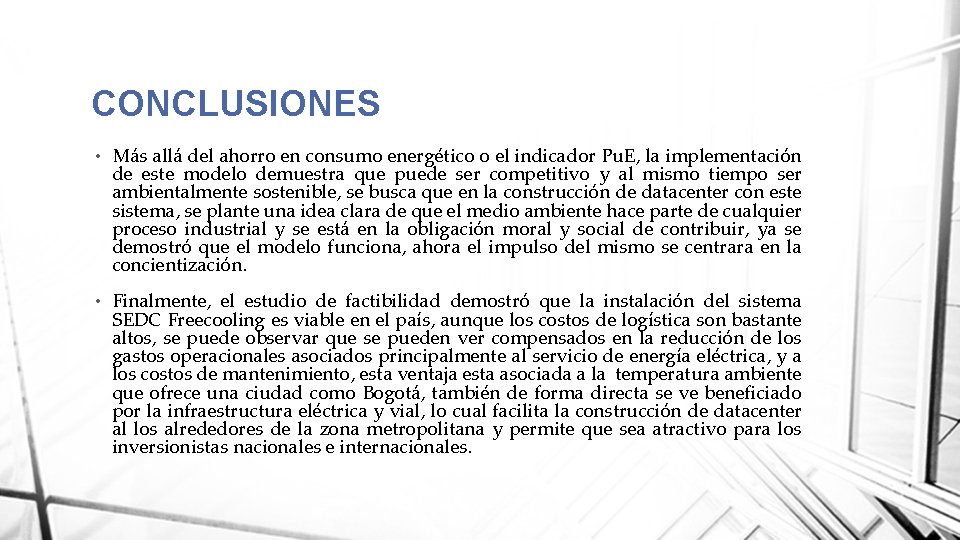 CONCLUSIONES • Más allá del ahorro en consumo energético o el indicador Pu. E,