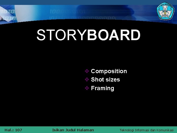 STORYBOARD v Composition v Shot sizes v Framing Hal. : 107 Isikan Judul Halaman